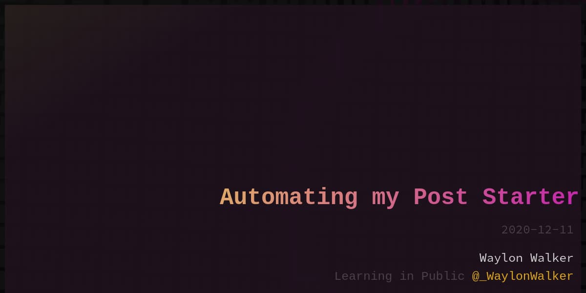 article cover for Automating My Post Starter
