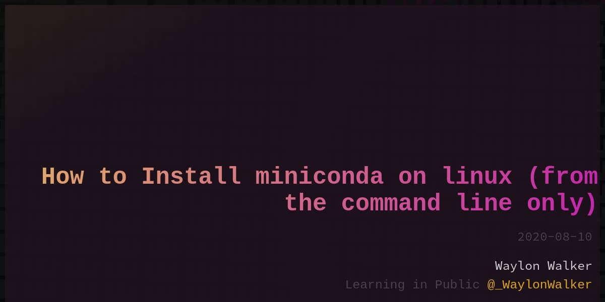 article cover for How To Install Miniconda On Linux (From The Command Line Only)