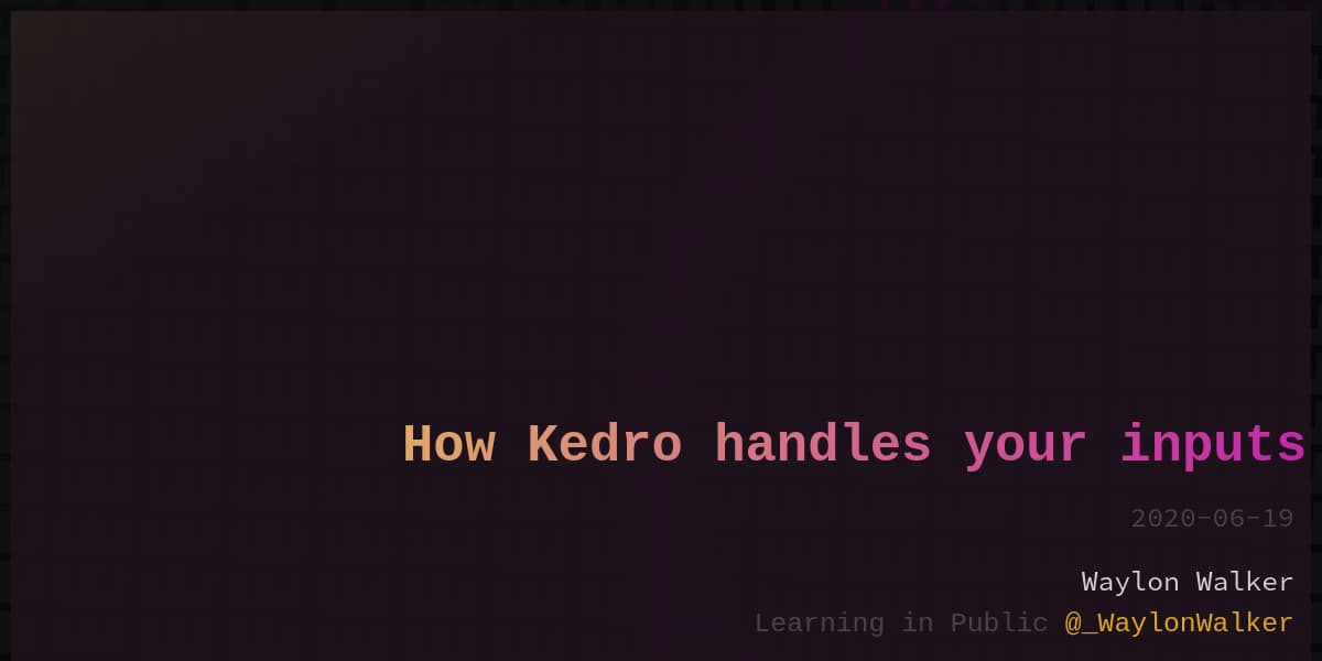 article cover for How Kedro handles your inputs
