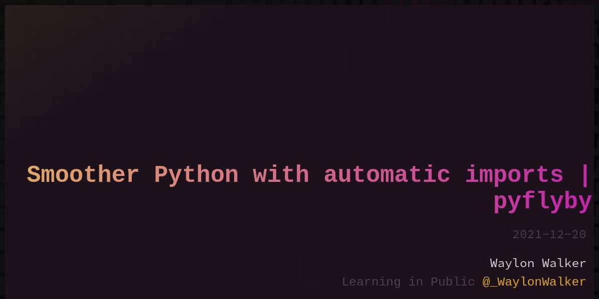 article cover for Smoother Python with automatic imports | pyflyby