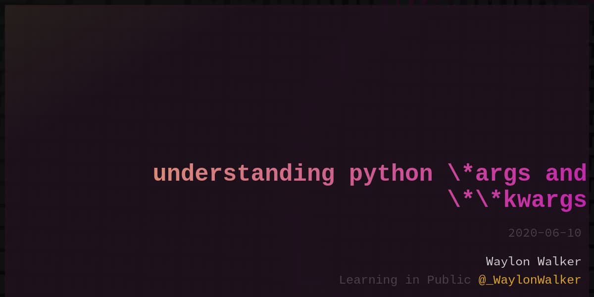 article cover for Understanding Python \*Args And \*\*Kwargs