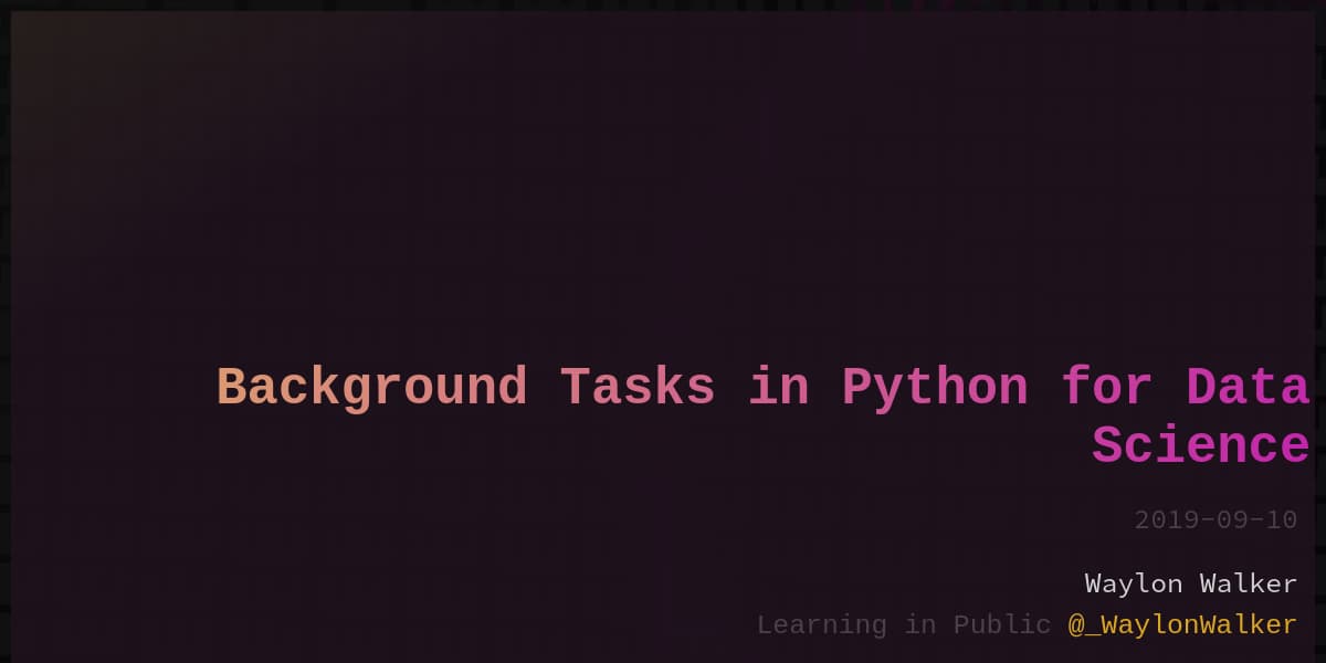 Background Tasks in Python for Data Science