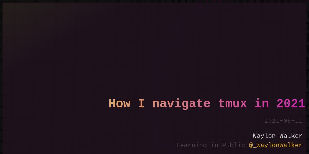 article cover for How I Navigate Tmux In 2021